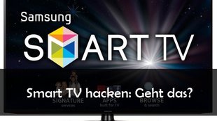 Smart TV hacken: Was geht, was geht nicht?
