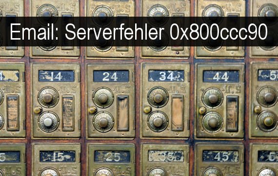 So kann ich den Serverfehler 0x800ccc90 beheben!