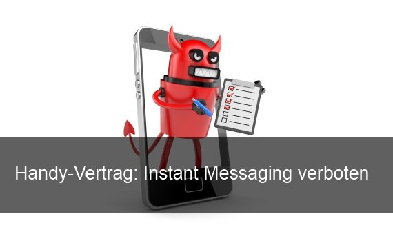 „Instant Messaging verboten“: Kein WhatsApp und Co. im Handy-Vertrag?