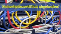 Browsermeldung: Sicherheitszertifikat abgelaufen - was tun?