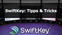 SwiftKey: Tipps & Tricks für die alternative Android-Tastatur