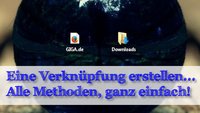 Eine Verknüpfung auf dem Desktop erstellen - So geht's