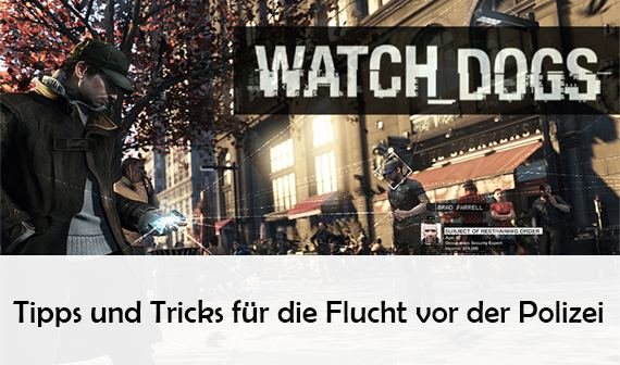 Watch Dogs: Polizei entkommen – So geht’s