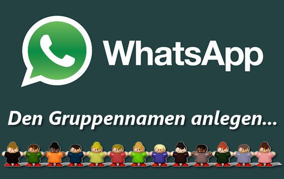 Den WhatsApp Gruppennamen ändern bzw. einrichten
