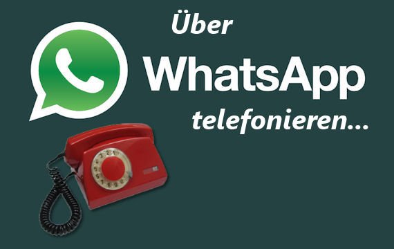 Mit WhatsApp telefonieren - Wann und wie?
