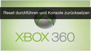 Xbox 360 zurücksetzen: Profile und Daten vollständig löschen