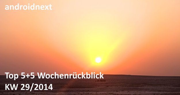 Android-Charts: Die androidnext-Top 5+5 der Woche (KW 29/2014)