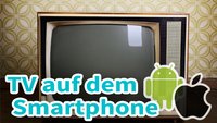 Mit dem Smartphone kostenlos fernsehen: So geht es (Android + iOS)