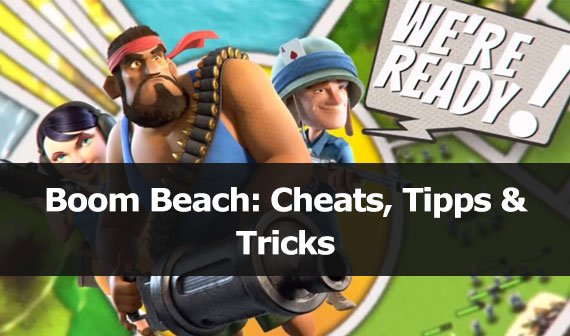 Boom Beach: Cheats, Tipps & Tricks (Android, iOS)