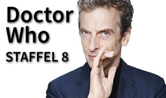 Doctor Who Staffel 8: Start der Weltpremiere und Sendetermine