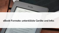 Diese eBook-Formate beherrschen Kindle, Tolino und iPad