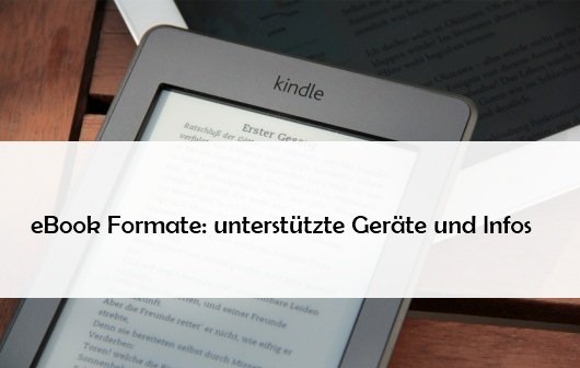 Diese eBook-Formate beherrschen Kindle, Tolino und iPad