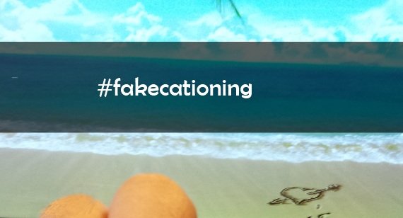 Fakecationing: Der neue Social Media- und Urlaubstrend