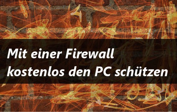 Mit einer Firewall kostenlos den PC schützen