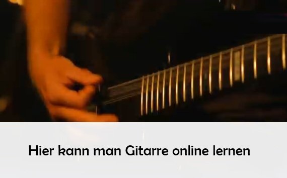 Gitarre lernen online: Die besten Gratis-Kurse im Netz