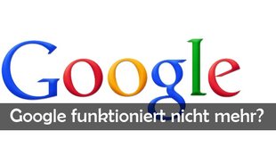 „Hilfe, Google funktioniert nicht!“ – Lösungen und Hilfe
