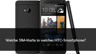 Welche SIM-Karte für das HTC One, One M8, One Mini und One Max?
