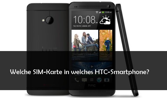 Welche SIM-Karte für das HTC One, One M8, One Mini und One Max?