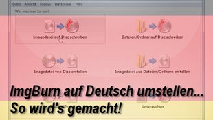 ImgBurn auf Deutsch umstellen in einfachen Schritten