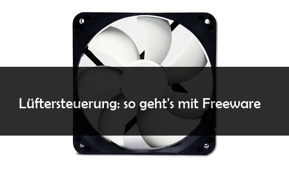 Lüftersteuerung-Software: Freeware für Fan-Einstellungen