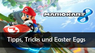 Mario Kart 8: Tipps, Tricks und Easter Eggs