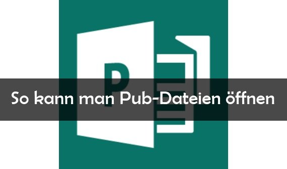 PUB-Dateien öffnen und bearbeiten – so geht’s