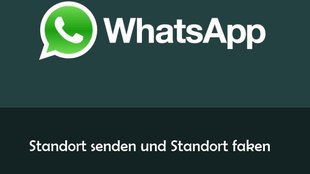 WhatsApp: Standort faken – so geht's