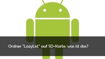 LazyList Ordner auf SD-Karte bei Android: Was ist das?