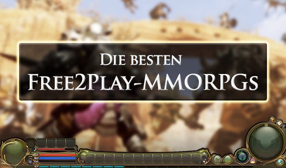 Die besten Free2Play-MMORPGs: Diese Games solltet ihr kennen