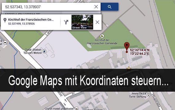 Google Maps Koordinaten ermitteln und eingeben