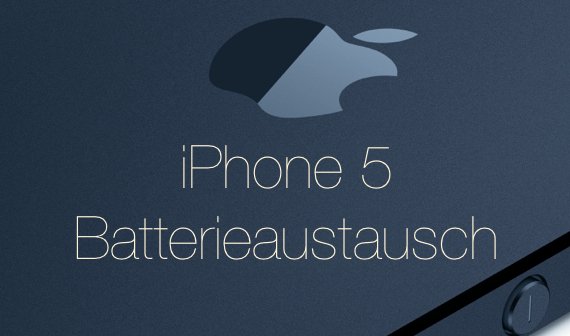 Apple startet Batterieaustauschprogramm für iPhone 5
