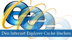 Den Internet Explorer Cache löschen - ganz schnell!
