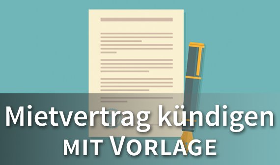 Kündigung eines Mietvertrages: Mit Vorlage ganz einfach