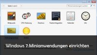 Windows 7 Minianwendungen einrichten und installieren: Anleitung