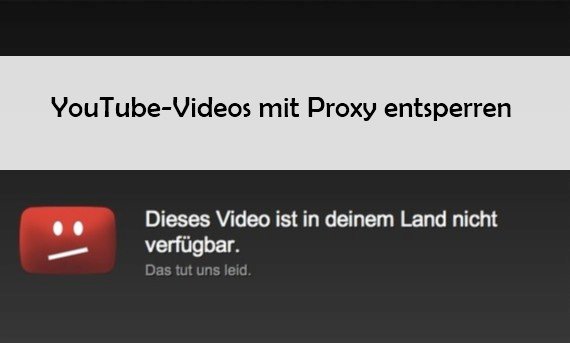 YouTube mit Proxy: Videos manuell entsperren