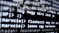 Chat Abkürzungen-Liste: Die Wichtigsten und die Schrägsten