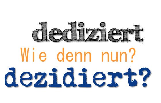 Dediziert: Was bedeutet es denn wirklich?