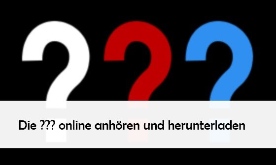 Die drei Fragezeichen im Stream oder als MP3 online hören