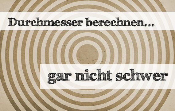 Durchmesser berechnen: Der Kreis komplett entschlüsselt