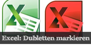 Praxistipp Excel: Doppelte Werte anzeigen
