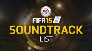 FIFA 15 Soundtrack: Liste der Lieder - Übersicht und Songs anhören