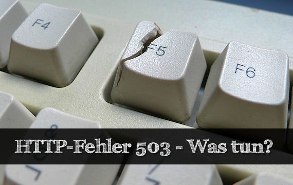 Internet: HTTP-Fehler 503 - Ursache und Problemlösung