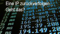 Eine IP zurückverfolgen: Woher kommt der Typ?