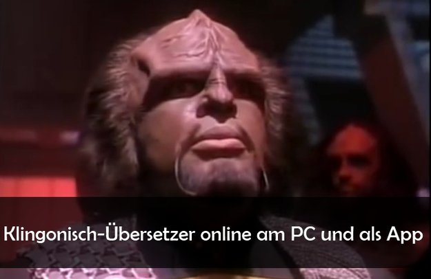 Klingonisch-Übersetzer online oder als App - auch mit Sprachausgabe!