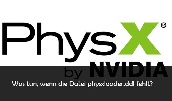 physxloader.dll fehlt? Lösungen, Hilfe, Download