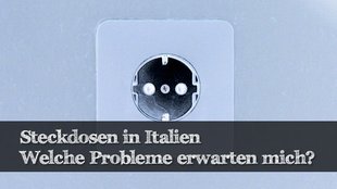 Steckdosen in Italien: Probleme und Adapter
