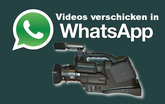 So einfach: Mit WhatsApp Videos verschicken