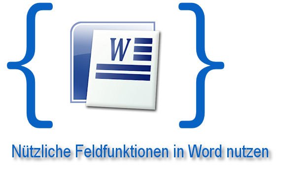 Praxistipp Word: Feldfunktionen effektiv nutzen