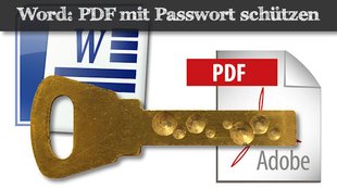 Praxistipp Word: PDF-Datei mit Passwort schützen