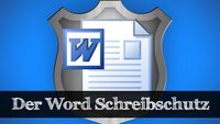 Word: Schreibschutz aufheben – so geht’s